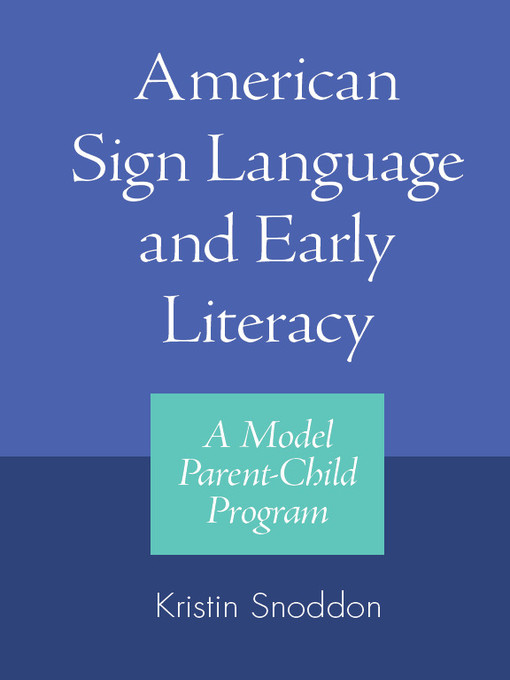 Title details for American Sign Language and Early Literacy by Kristin Snoddon - Wait list